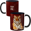 Try Me Tiger Mug by Pithitude