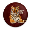 Try Me Tiger Magnet