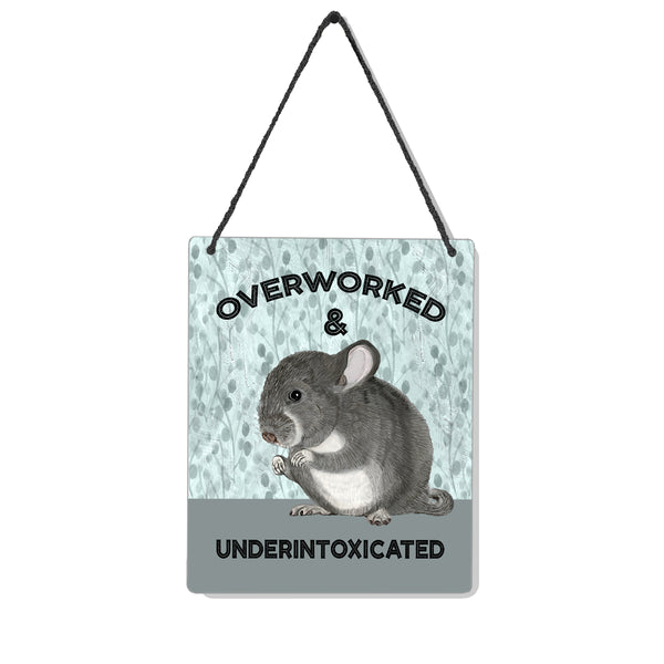Overworked Chinchilla 4x5" Mini-Sign