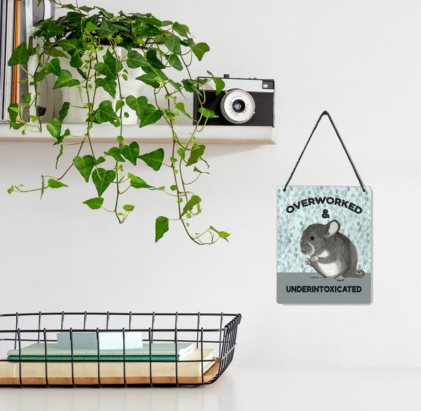 Overworked Chinchilla 4x5" Mini-Sign