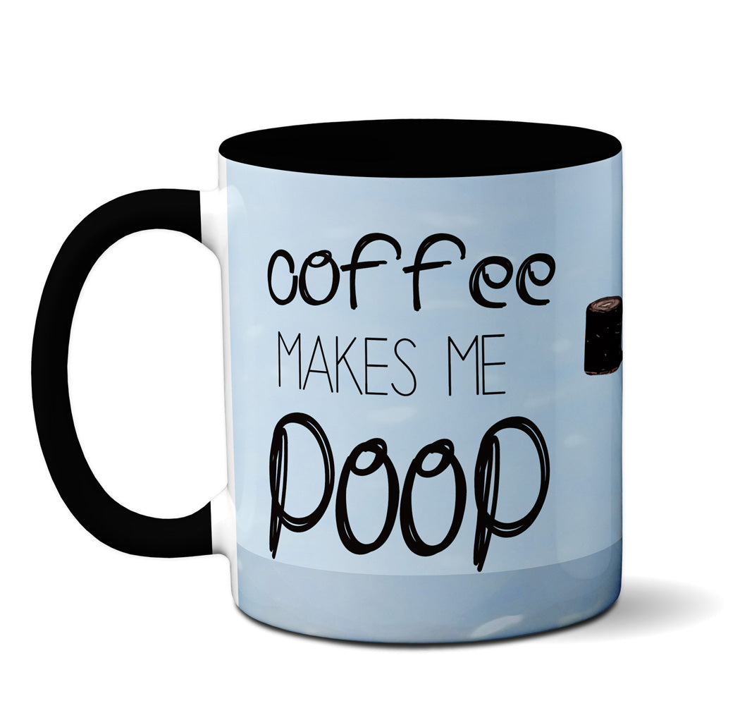 Coffee Makes Me Poop Mug