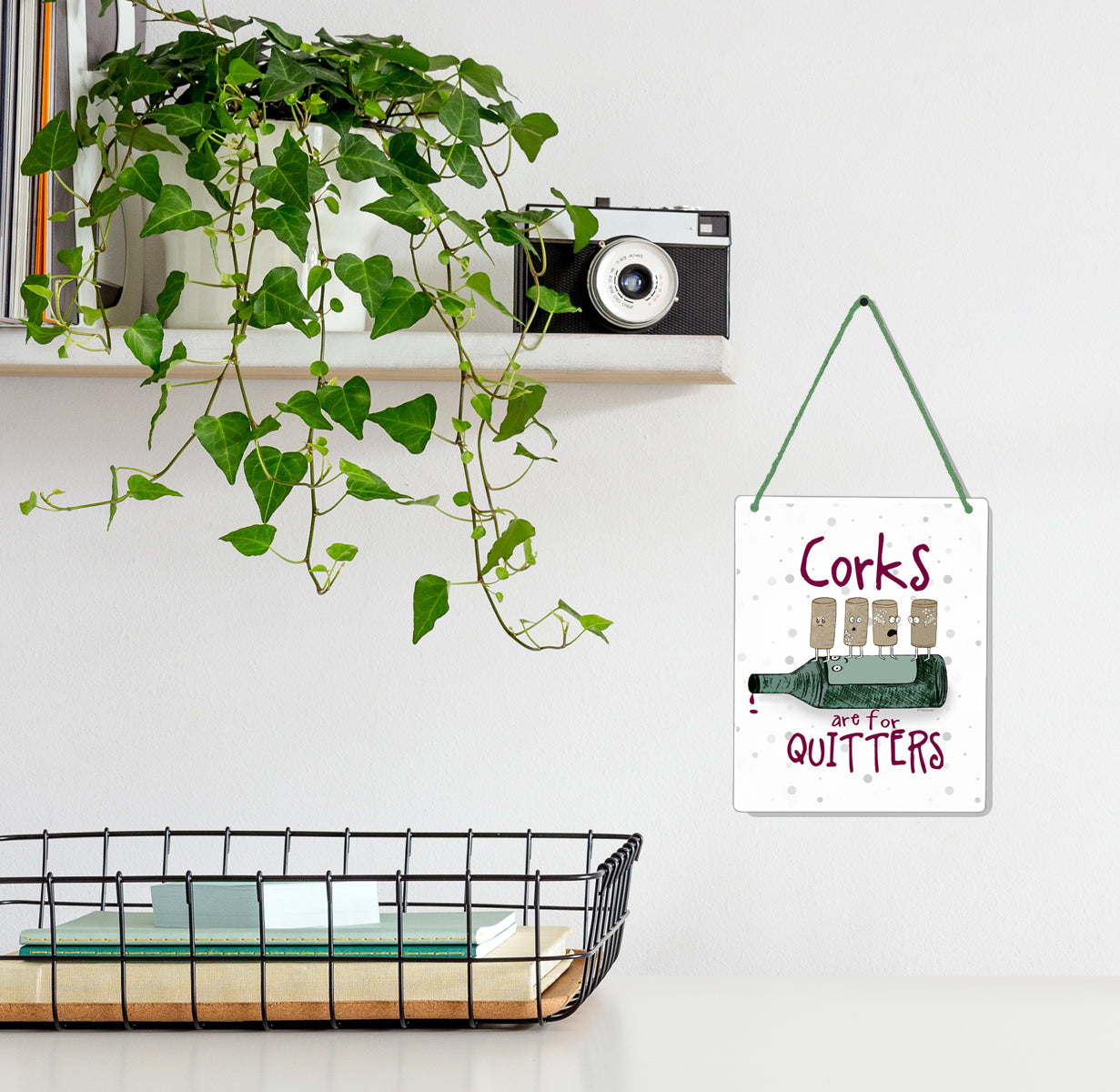 Corks Are For Quitters 4x5