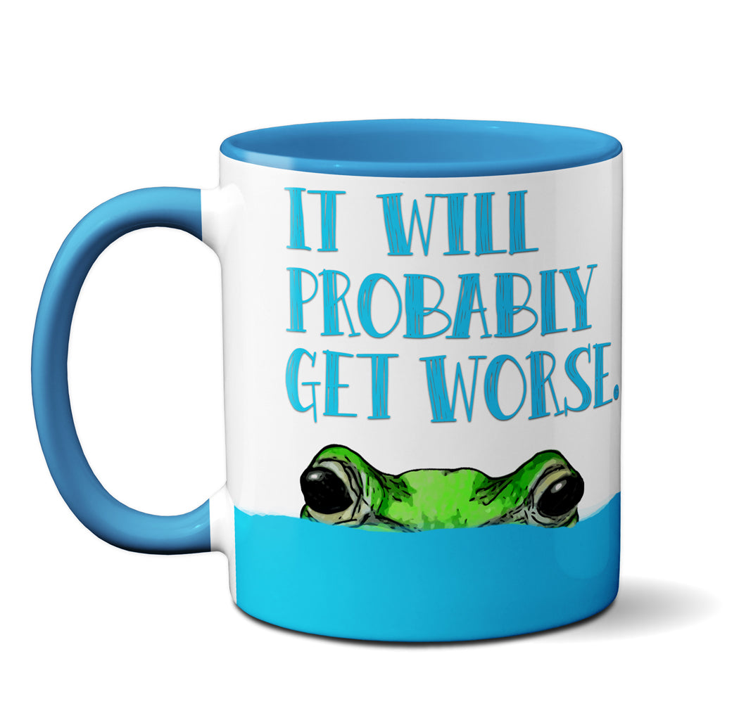 Get Worse Frog Mug by Pithitude