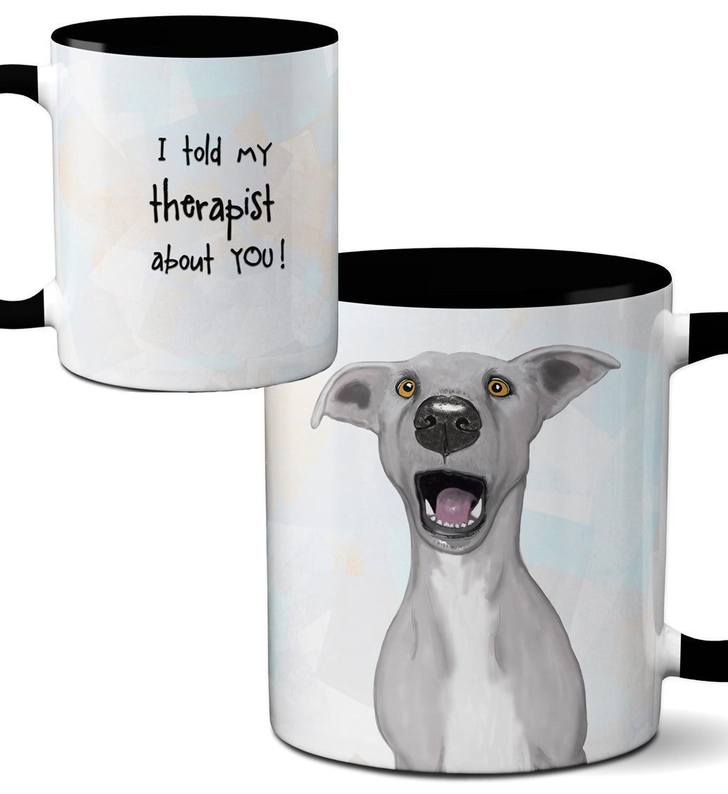 Dog Told My Therapist Mug by Pithitude