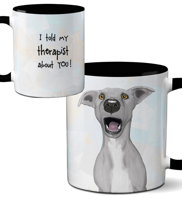 Dog Told My Therapist Mug by Pithitude
