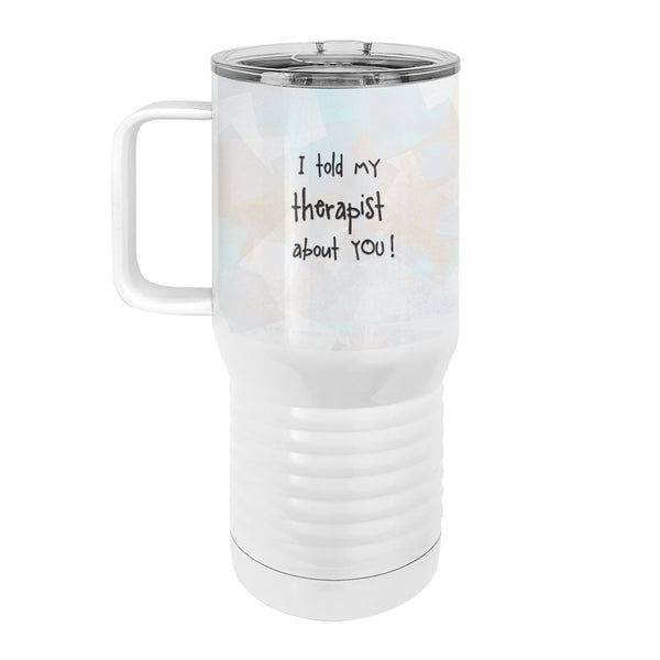 Dog Told My Therapist 20oz Tall Insulated Stainless Steel Tumbler with Slider Lid