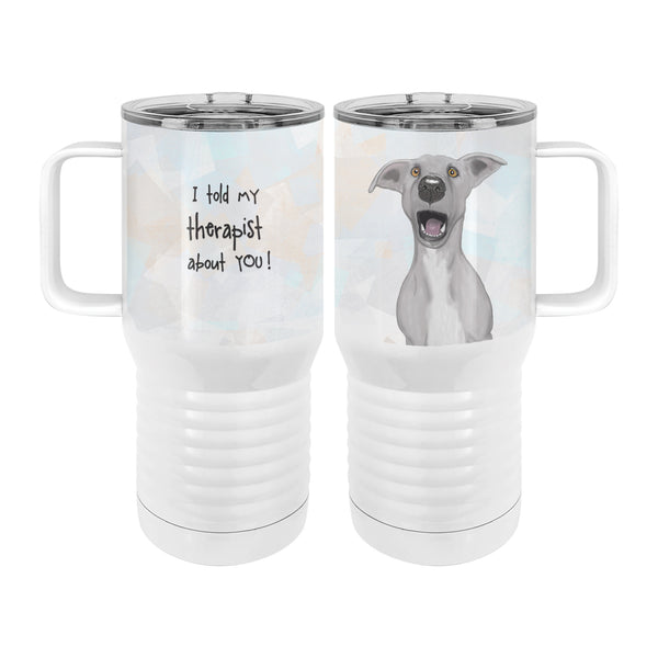 Dog Told My Therapist 20oz Tall Insulated Stainless Steel Tumbler with Slider Lid