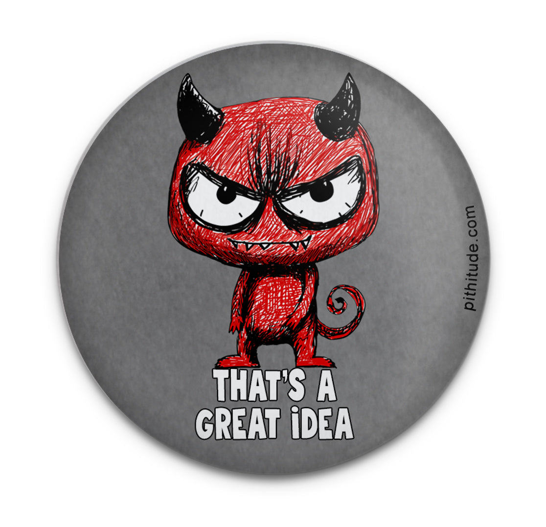 That’s a Great Idea Demon Magnet | Funny Halloween Gift
