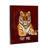 Try Me Tiger 8x10 Wood Block Print
