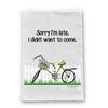 Sorry I'm Late Bicycle Flour Sack Dish Towel