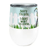 Sorry I'm Late Bicycle 12oz Stemless Insulated Stainless Steel Tumbler