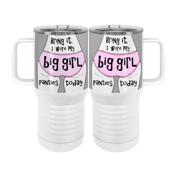 Big Girl Panties 20oz Tall Insulated Stainless Steel Tumbler with Slider Lid