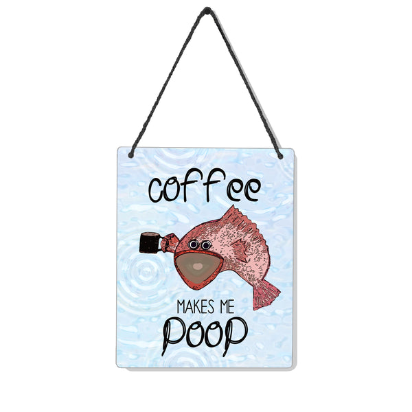 Coffee Makes Me Poop 4x5" Mini-Sign
