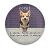 Funny corgi magnet defining a corgi as a short furry creature that gets what it wants