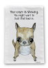 Crazy Chihuahua Dog Flour Sack Dish Towel