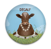 Funny decaf cow magnet with calm calf and Decalf coffee pun