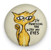 Funny cat magnet with Stop Punching Me With Your Eyes quote