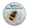 Funny gardener magnet with bee and Gardeners Know the Best Dirt quote