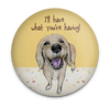 Funny Golden Retriever magnet with I'll Have What You're Having quote