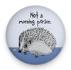 Funny hedgehog magnet with Not a Morning Person quote