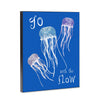 Go With the Flow Jellyfish 8x10 Wood Block Print