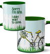 Sorry I'm Late Bicycle Mug by Pithitude