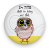 Funny owl magnet with I'm This Close to Losing My Shit warning