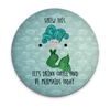 Funny mermaid magnet with Let's Drink Coffee and Be Mermaids quote