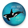 Inspirational orca magnet with Where There's a Whale, There's a Way pun