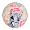 Funny alpaca magnet with Well, At Least You're Pretty quote