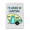 Rather be Camping Flour Sack Dish Towel