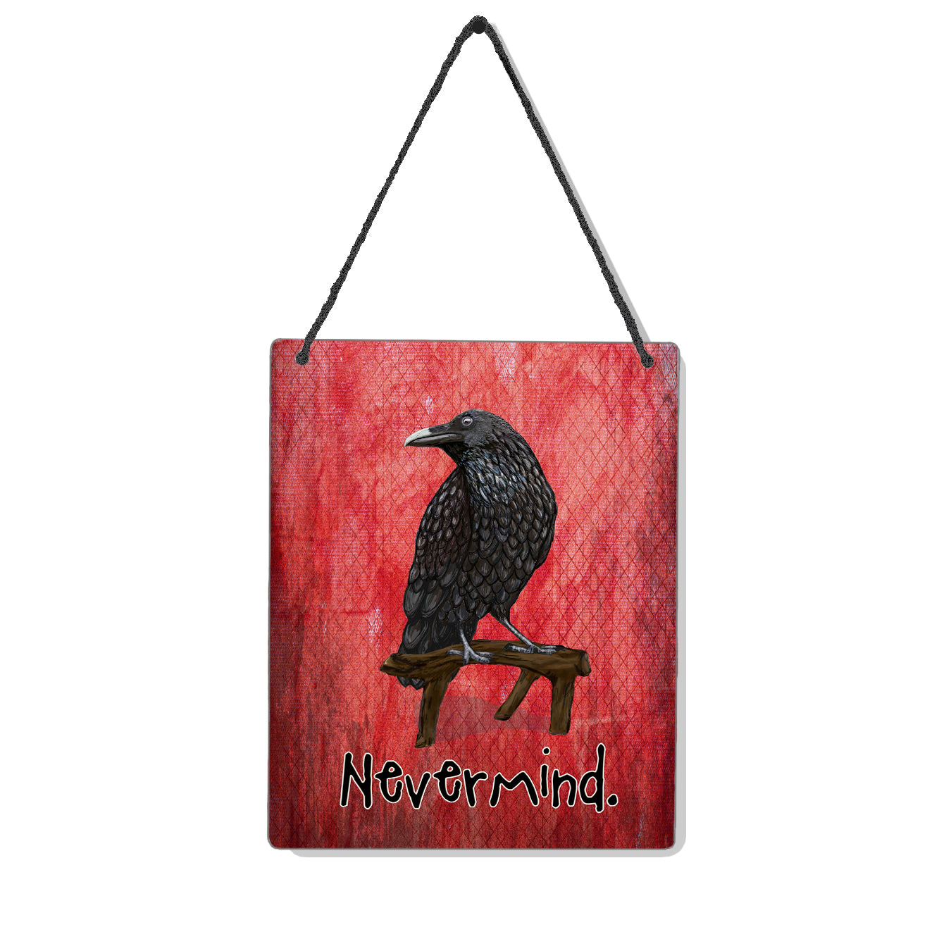 Nevermind In/sign Raven Nevermind 4x5 Mini Sign | Pithitude - Pithitude