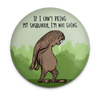 Funny Sasquatch magnet with If I Can't Bring My Sasquatch, I'm Not Going quote