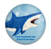 Funny shark magnet with Underestimate Me. That'll Be Fun quote