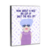 Shut Up Old Lady 8x10 Wood Block Print