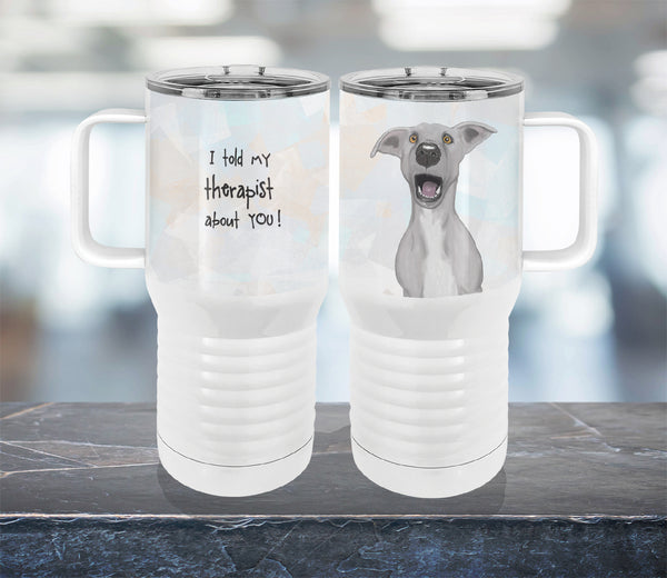 Dog Told My Therapist 20oz Tall Insulated Stainless Steel Tumbler with Slider Lid